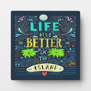 Life is Better on the Island Plaque