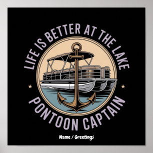 Life Is Better On The Lake Pontoon Captain Funny Poster