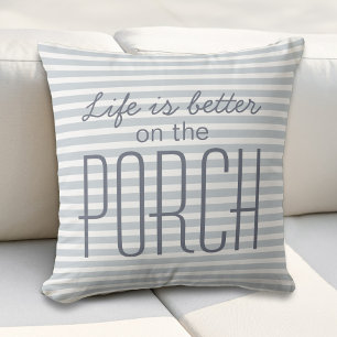 Life is Better on the Porch  Blue Striped Quote Cushion