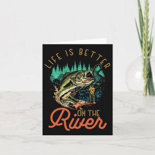 Life Is Better On The River Fishing Quotes Fisherm Card