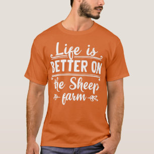 Life is better on the sheep farm organic farmers q T-Shirt