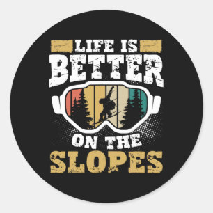 Life Is Better On The Slopes Skiing Adventure Snow Classic Round Sticker