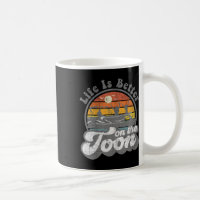 Life Is Better On The Toon Funny Pontoon Boat Boat