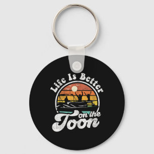 Life Is Better On The Toon Funny Pontoon Boat Boat Key Ring
