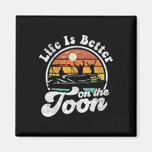 Life Is Better On The Toon Funny Pontoon Boat Boat Magnet