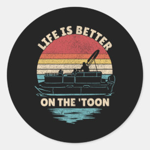 Life Is Better On The Toon Pontoon Boat Boater Fun Classic Round Sticker