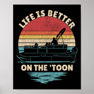 Life Is Better On The Toon Pontoon Boat Boater Fun Poster