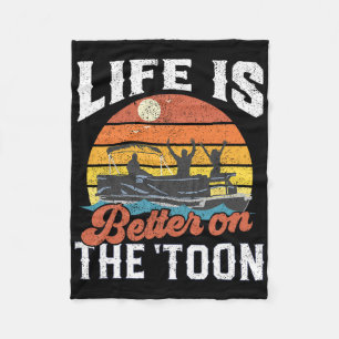 Life Is Better On The Toon Pontoon Boat Boating Gi Fleece Blanket