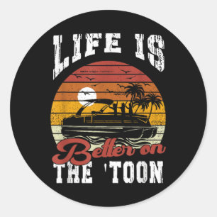 Life Is Better On The Toon Pontoon Boat Captain Bo Classic Round Sticker