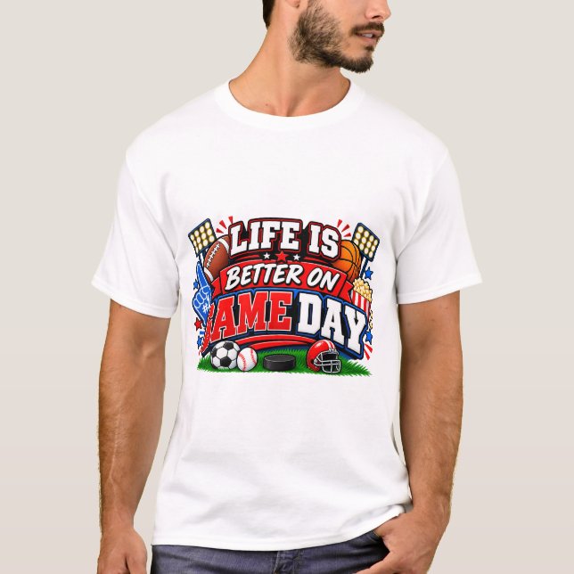 Life Is Better One GameDay T-Shirt (Front)