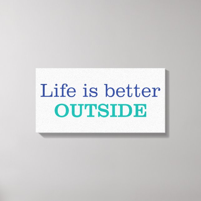 Life is Better Outside Canvas Print (Front)