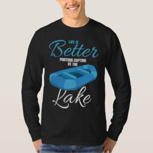 Life Is Better Pontoon Captain At The Lake T-Shirt