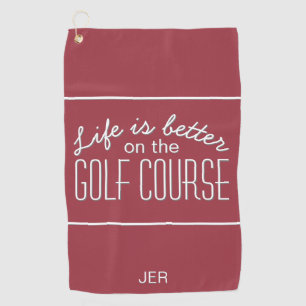 Life Is Better Quote Crimson Red  Golf Towel