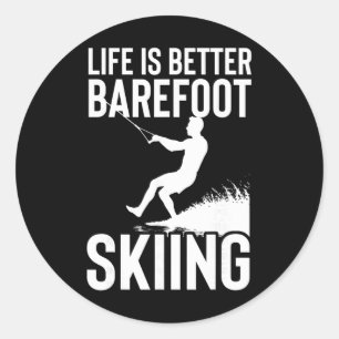 Life Is Better Refoot Skiing Water Sport Skier Classic Round Sticker