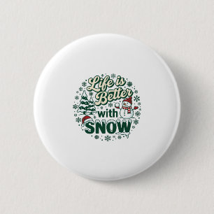 Life Is Better Snow Christmas Snowman Trees Snowfl 6 Cm Round Badge