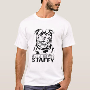 Life Is Better Staffy Staffordshire Bull Terrier D T-Shirt