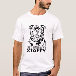 Life Is Better Staffy Staffordshire Bull Terrier D T-Shirt
