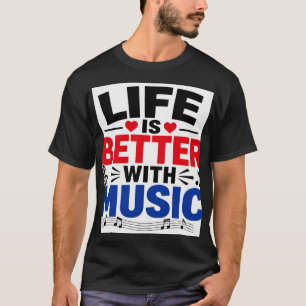 Life Is Better T-Shirt