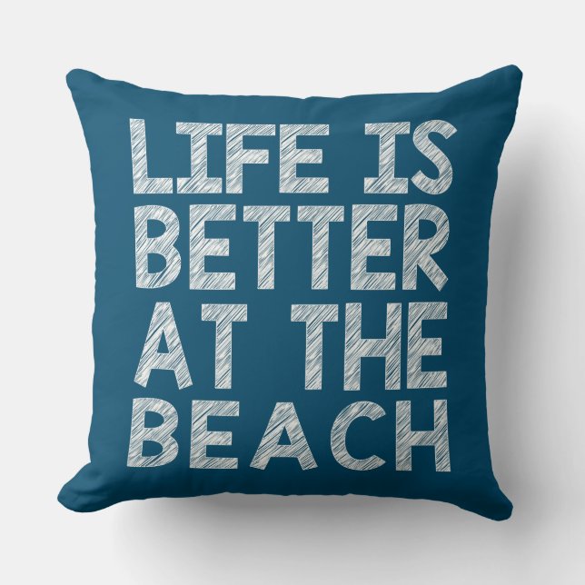 LIFE IS BETTER... THROW PILLOW (Front)