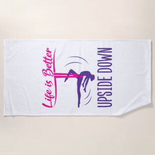 Life Is Better Upside Down Aerial Yoga Beach Towel