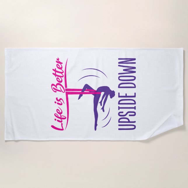 Life Is Better Upside Down Aerial Yoga Beach Towel (Front)