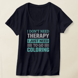 Life is better when I'm colouring - Funny Colourin T-Shirt