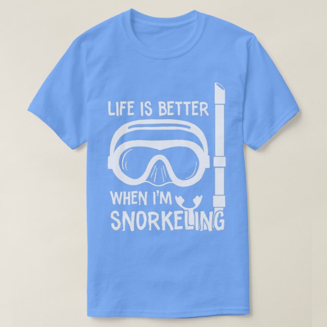Life is better when ix27m snorkelling T-Shirt (Design Front)