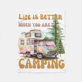 Life is better When You are camping Fleece Blanket