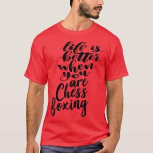 Life is Better When You Are Chess Boxing 1 T-Shirt