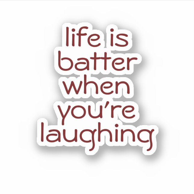 Life is better when you are laughing, Aesthetic  (Front)