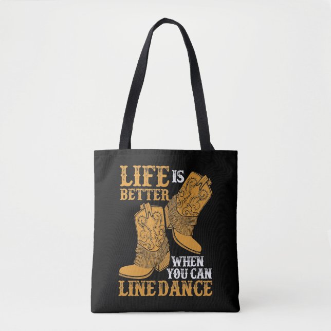 Life is Better When You Can Line Dance Tote Bag (Front)
