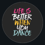 Life Is Better When You Dance Funny Dancing Dancer Classic Round Sticker<br><div class="desc">Life is Better When You Dance. Funny inspirational dance design for those who love dancing whenever they hear the music. Cool vintage, grunge and distressed merchandise for professional dancer or those who love to dance for fun. Perfect to celebrate dance performance on National Dance Day. Great Christmas gift and birthday...</div>