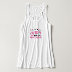 "Life Is Better When You Dance" Positive Quote Singlet