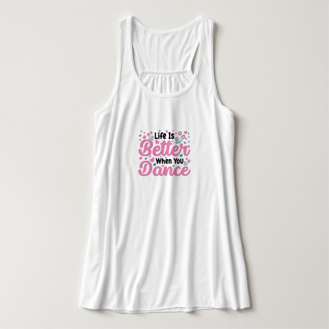"Life Is Better When You Dance" Positive Quote Singlet (Design Front)