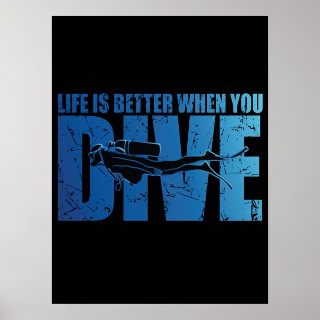 Life Is Better When You Dive - Scuba Diving Poster (Front)
