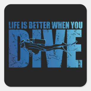 Life Is Better When You Dive - Scuba Diving Square Sticker