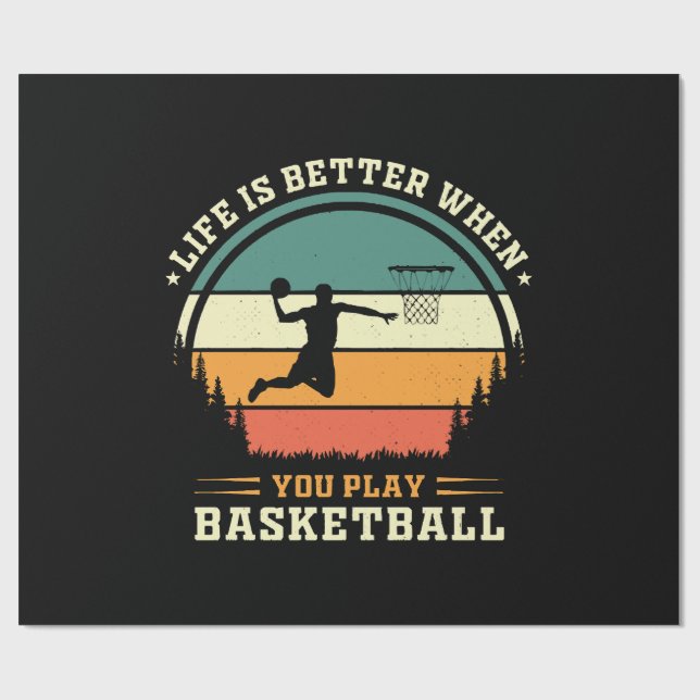 life is better when you play basketball wrapping paper (Flat)