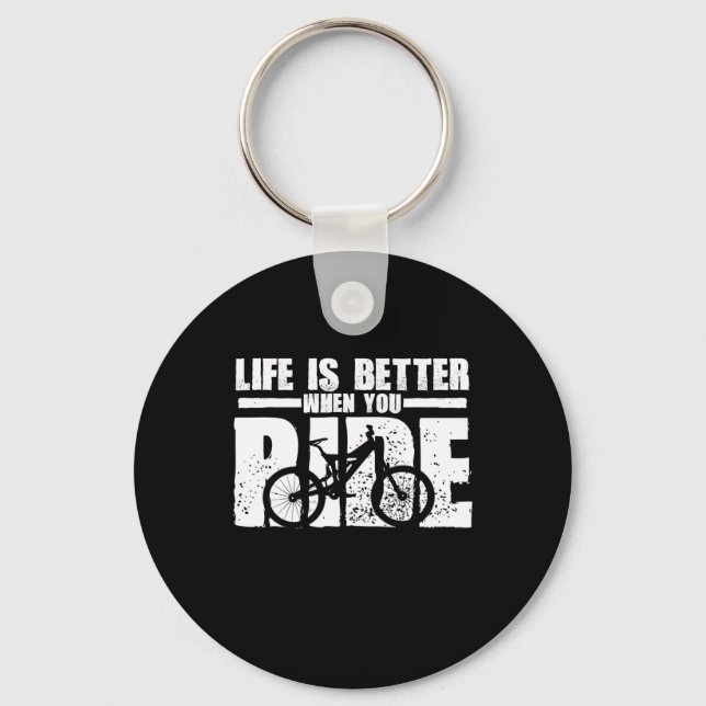 life is better when you ride mountain bike key ring (Front)