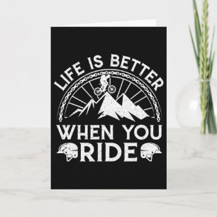 Life Is Better When You Ride Mountain Biking Bike Card