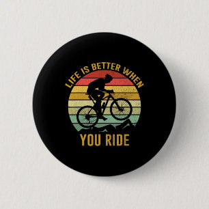 Life Is Better When You Ride Mountain Biking Vinta 6 Cm Round Badge