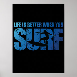 Life Is Better When You Surf Poster