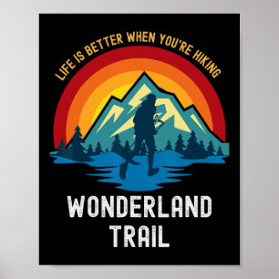 Life Is Better When You're Hiking Wonderland Trail Poster
