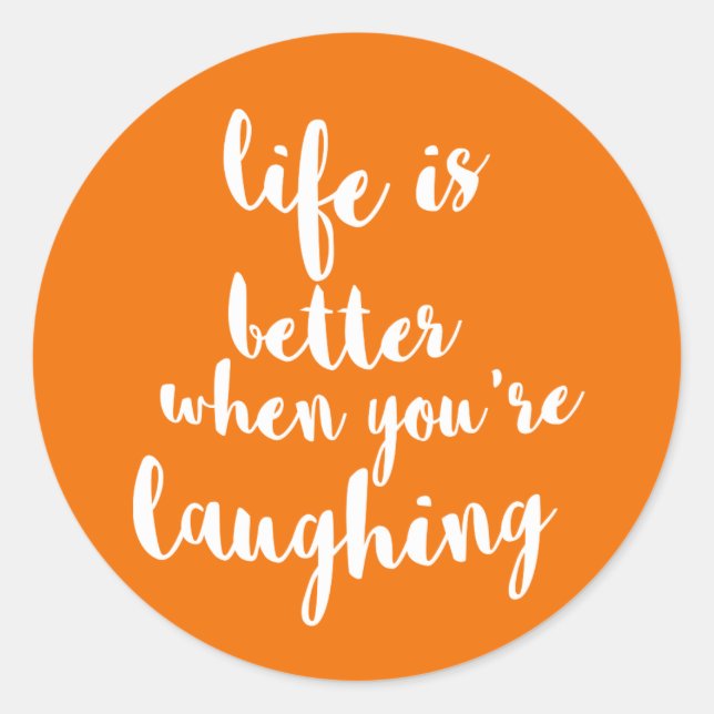 Life Is Better When You're Laughing Classic Round Sticker (Front)