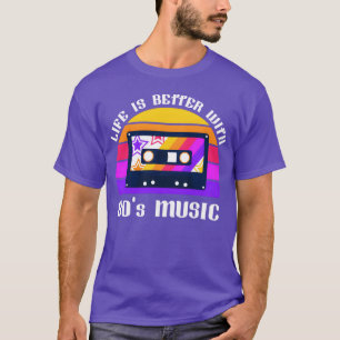 Life Is Better With 80s Music Eighties Vibe Retro T-Shirt