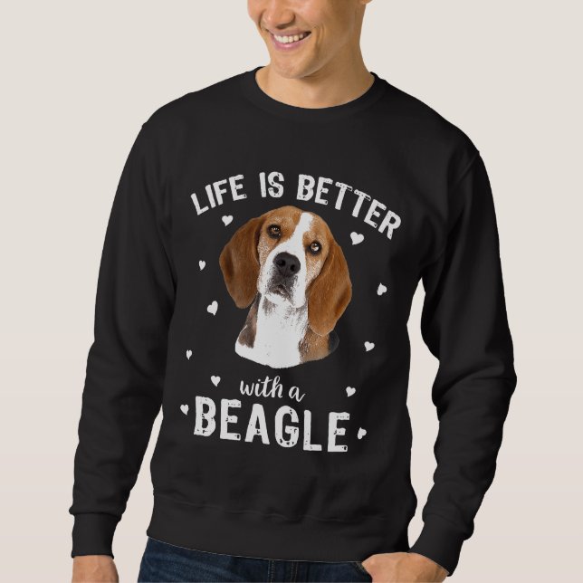 Life Is Better With A Beagle  Dog Sweatshirt (Front)