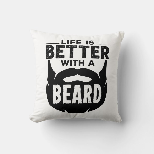 Life is Better with a Beard Bearded Man Cushion (Front)