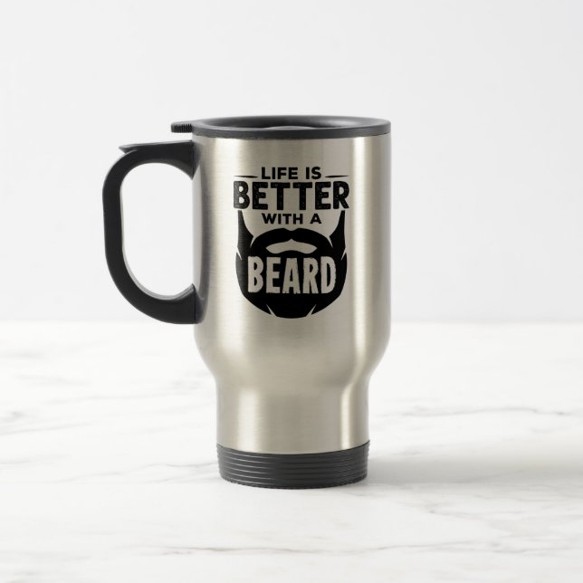 Life is Better with a Beard Bearded Man Travel Mug (Left)