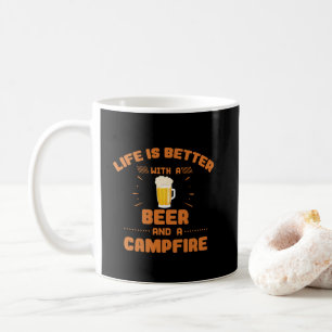 Life Is Better With a Beer and a Campfire Quote Coffee Mug