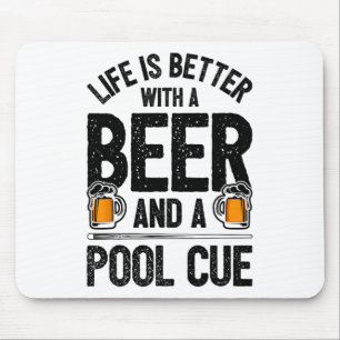 Life Is Better With A Beer And A Pool Cue Funny Bi Mouse Pad
