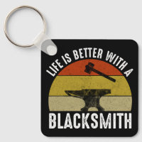 Life Is Better With A Blacksmith